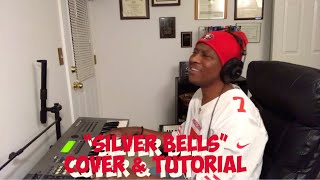 “Silver Bells”R&B Christmas Classic (A Few Good Men Cover ) Bonus:Tutorial