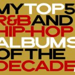 TMTG TV | Top 5 R&B and Hip-Hop Albums of the Decade (2010’s) | Part 1 | #producedbyTMTG