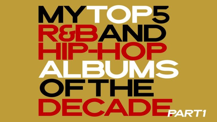 TMTG TV | Top 5 R&B and Hip-Hop Albums of the Decade (2010’s) | Part 1 | #producedbyTMTG