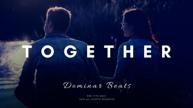“TOGETHER” R&b Type Beat | Smooth R&B Soul Instrumental 2019 | (Dominar Beats)