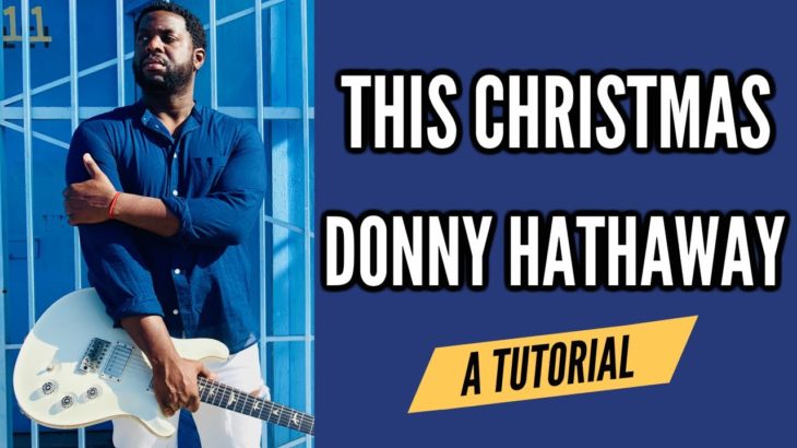 This Christmas (Donny Hathaway) – R&B Guitar Tutorial by Kerry 2 Smooth