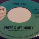 Willie Jones   Wheres my money – soul R&B