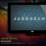 jegaTV. | R&B: GRADUATE SCHOOL. | 02. Jacob Banks – Chainsmoking