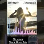 2020 [Black Music MIX] DJ you.a HIP HOP REGGAETON R&B