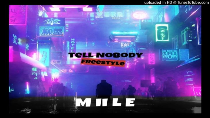 Tell Nobody • (hiphop/R&B freestyle)-Mile II