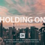 “Holding On” – Epic Cinematic Victorious Hip Hop R&B Instrumental 2020 – Hip Hop R&B Type Beat 2020