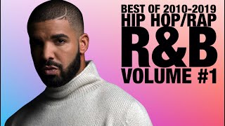 💎 Best of 2010-2019 | Top Hip Hop Rap R&B Songs of the Decade | Volume 1