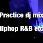 【dj mix7】hiphop R&B etc.