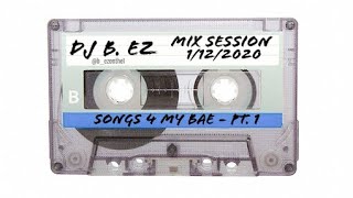Hip-Hop & R&B Mix Session – (1-12-2020) w/ DJ B. EZ (@b_ezonthe1) [Songs 4 My Bae pt. 1]]
