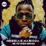 Messias Maricoa – Se Tu Não Estás (R&B) 2020 (Oficial Áudio)