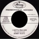 Bobby Scott –  I Gotta Run –  MERCURY DJ – R&B POPCORN