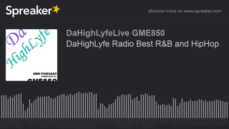 DaHighLyfe Radio Best R&B and HipHop (part 2 of 6)