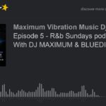 Episode 5 – R&b Sundays podcast show With DJ MAXIMUM & BLUEDIAMOND (made with Spreaker)