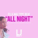 [FREE] ELLA MAI TYPE BEAT – “ALL NIGHT” | R&B TYPE BEAT 2020