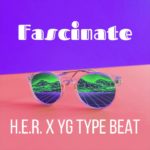 [FREE] H.E.R. x YG Type Beat – “Fascinate” | Free Type Beat | R&B Type Beat | “Slide” Type Beat 2020
