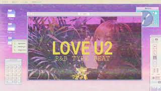 [Free] R&B Type Beat “Love U2” Chill HipHop Beat
