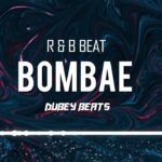 [Free]Bombae| R&B beat| Dubey Beats|