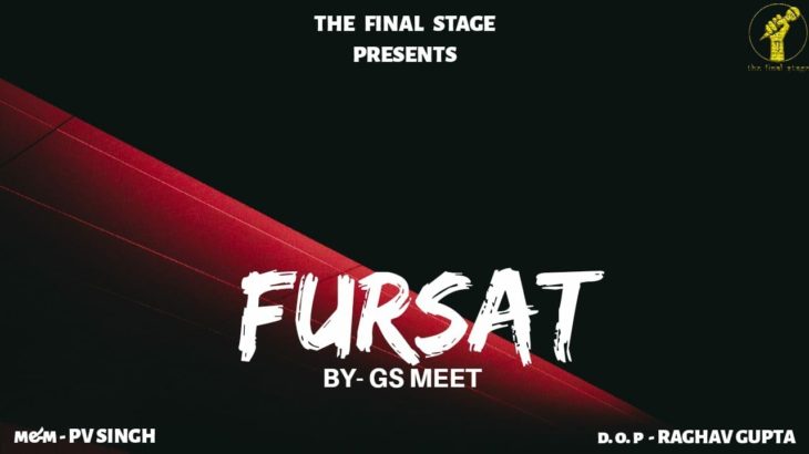 Gs Meet – Fursat | R&B Hip Hop Song| 2020 | The Final Stage Present