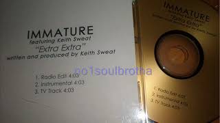 Immature ft. Keith Sweat “Extra Extra” (Radio Edit)* (90’s R&B)