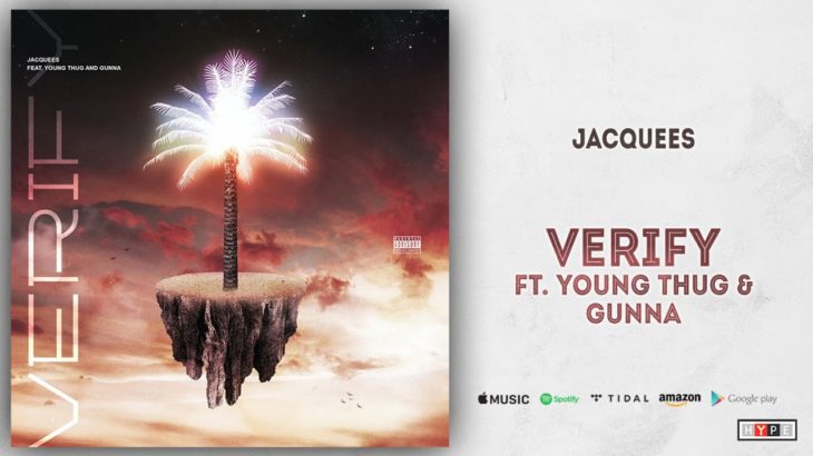 Jacquees – Verify Ft. Young Thug & Gunna (King of R&B)