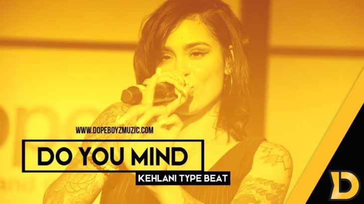 Kehlani Type Beat With Hook 2020 “DO YOU MIND” R&B Instrumental with Hook by DopeBoyzMuzic