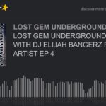 LOST GEM UNDERGROUND RADIO WITH DJ ELIJAH BANGERZ R&B ARTIST EP 4 (part 1 of 6)