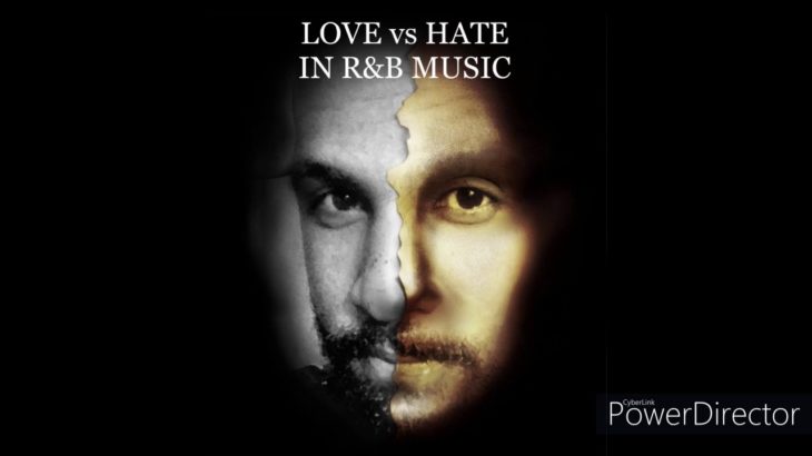 LOVE vs HATE IN R&B MUSIC (MGTOW)