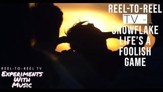 Life’s A Foolish Game – Snowflake – Rock Pop Alternative R&B Funk Soul Lounge Classic Song