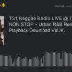 NON STOP ~ Urban R&B Remixes : Playback Download Playlist Available V8UK. (part 1 of 9)