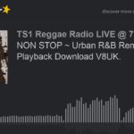 NON STOP ~ Urban R&B Remixes : Playback Download Playlist Available V8UK. (part 8 of 9)