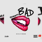 Natalie Graham – Shawty Bad (R&B TRAP) 2020