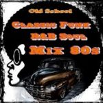 Old School | Classic Funk R&B Soul Mix 80s [Extended Remix] OS08