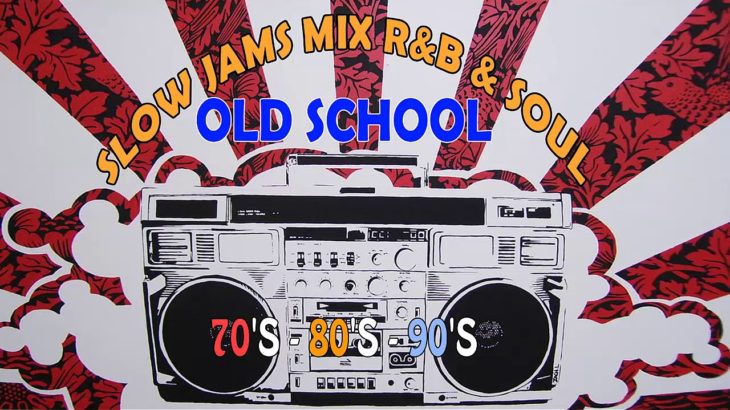 Old School Classic Slow Jams – Best Old School Slow Jams Mix R&B & Soul 70’S, 80’S & 90’S