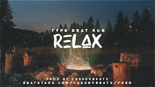R E L A X – (FREE) | R&B / SOUL Type Beat | (Prod. By Cassev Beatz) | Trap R&B | Romantic trap