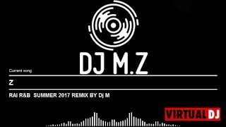 RAI R&B  SUMMER 2017 REMIX BY #Dj M Z
