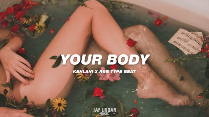 R&B Instrumental “Your Body” | Kehlani Type Beat 2020 | Smooth R&B Type Beat 2020