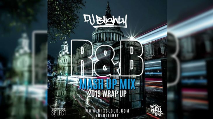 R&B MASH UP MIX 2019 WRAP UP