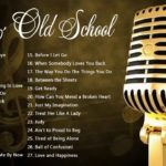 R&B Old School 60’s 70’s 80’s – Old School R&B Songs