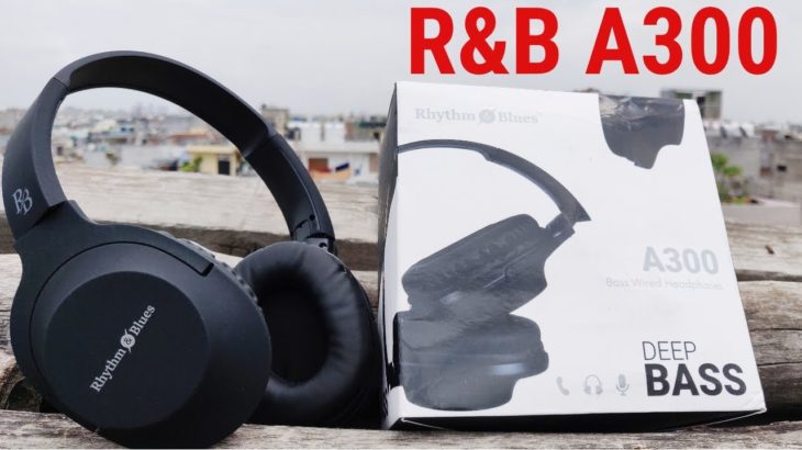 Rhythm and Blues A300 Wired Headphones Unboxing & Review – R&B A300