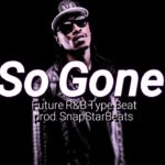 So Gone x Future R&B Type Beat 2020[prod. SnapStarBeats]