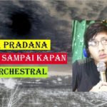 Surya Pradana – Entah Sampai Kapan (Versi R&B Orchestral)