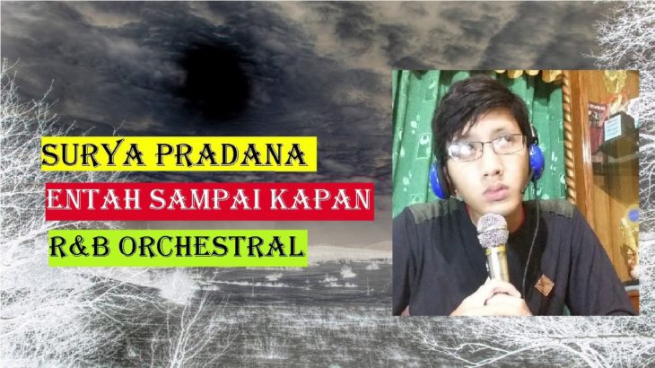 Surya Pradana – Entah Sampai Kapan (Versi R&B Orchestral)