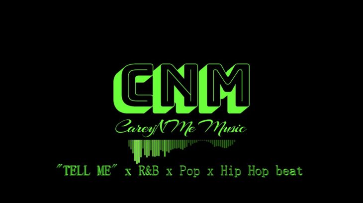 “Tell Me” x R&b x Pop x Hip Hop beat  (Careynme music)