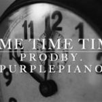 TimeTimeTime[TTT] (Prodby. PurplePiano)/Emotional HipHop,R&B Beat