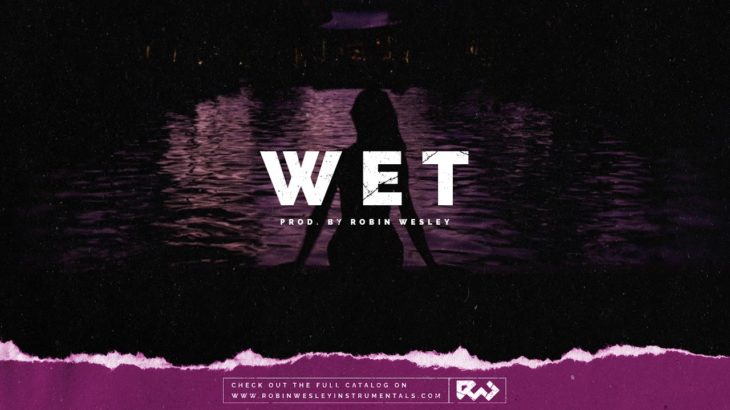 “Wet” – Smooth Sexy R&B Type Beat – Kehlani Type Beat 2020