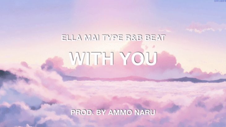 “With You” Ella Mai Type R&B Beat