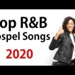 2020 RnB Songs Gospel R&B songs – Best Christian Songs Mixtape Playlist
