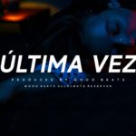 Última Vez – Pista Instrumental Trap Romántico | Beat Trap R&B Emotional | 2020