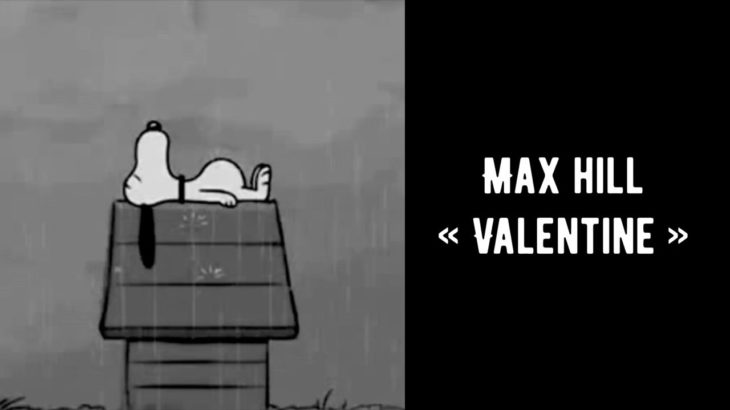 [エモい曲紹介] Chill Trap R&B HIP HOP ‹Valentine / song by max hill› [※フリートラックではありません not free track]