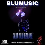 CAN YOU HEAR ME  ” A BLU MITCHELL FREESTYLE ” #BLUMUSIC #FREESTYLE #R&B